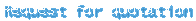 Request for quotation