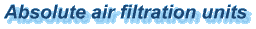 Absolute air filtration units