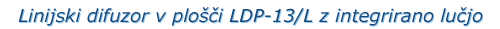 Linijski difuzor v ploi LDP-13/L z integrirano lujo nova monost v modernem dizajnu prostorov