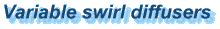 Variable swirl diffusers