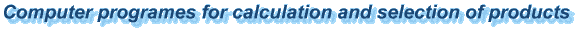 Computer programmes for calculation and selection of products