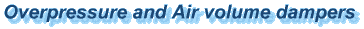 Overpressure and air volume dampers